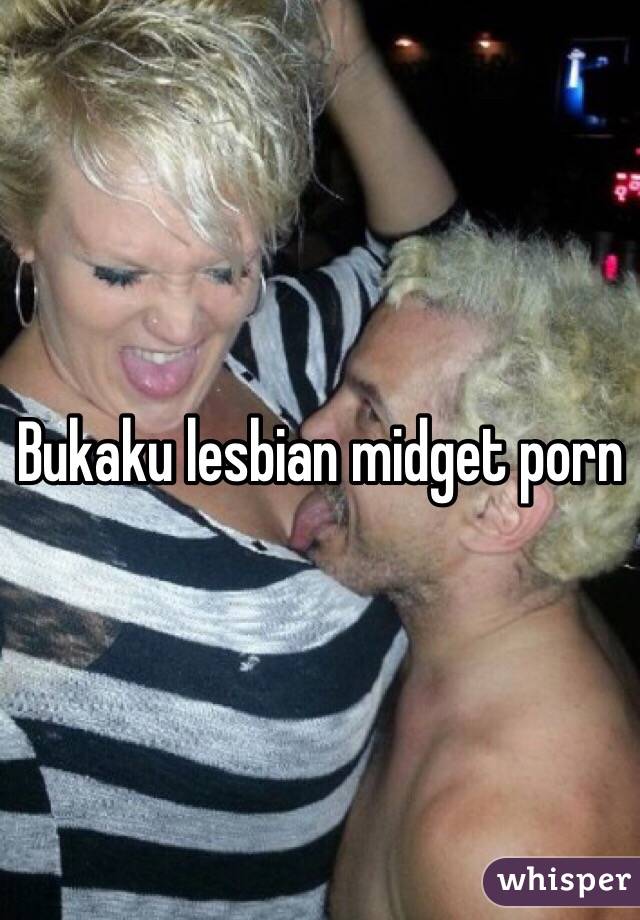 Lesbian Midget Porn - Bukaku lesbian midget porn