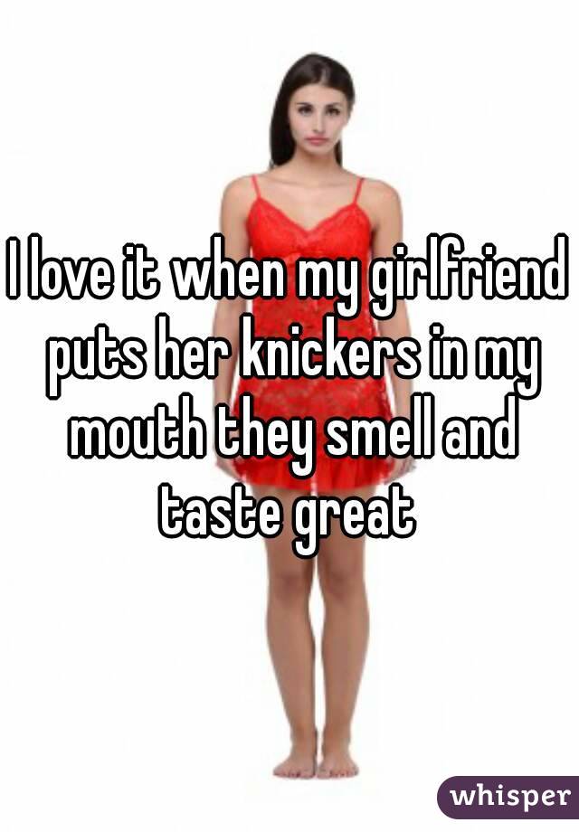 Smell her knickers