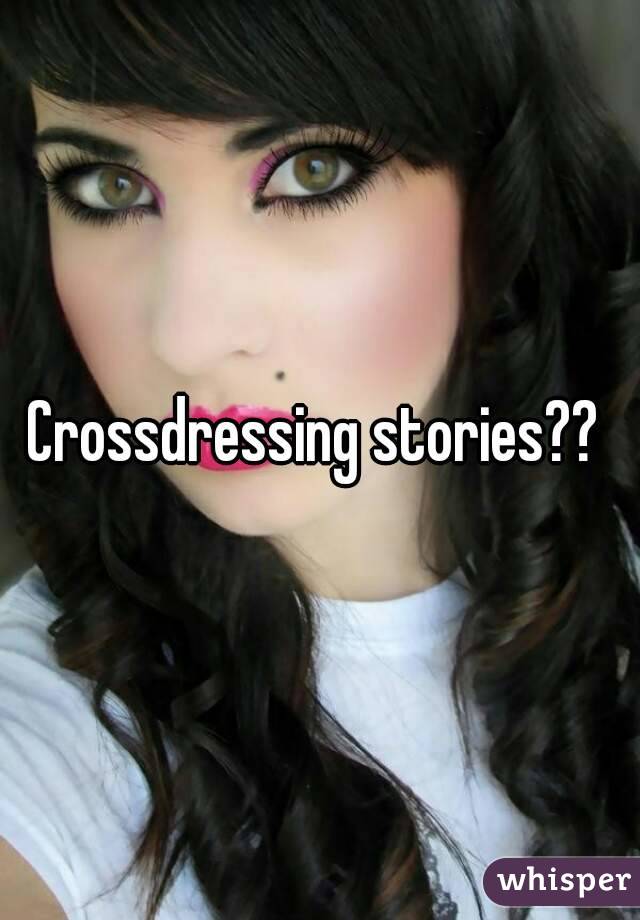Stories crossdressing 23 Women