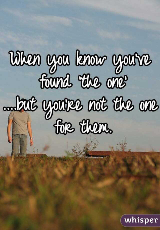 when-you-know-you-ve-found-the-one-but-you-re-not-the-one-for-them