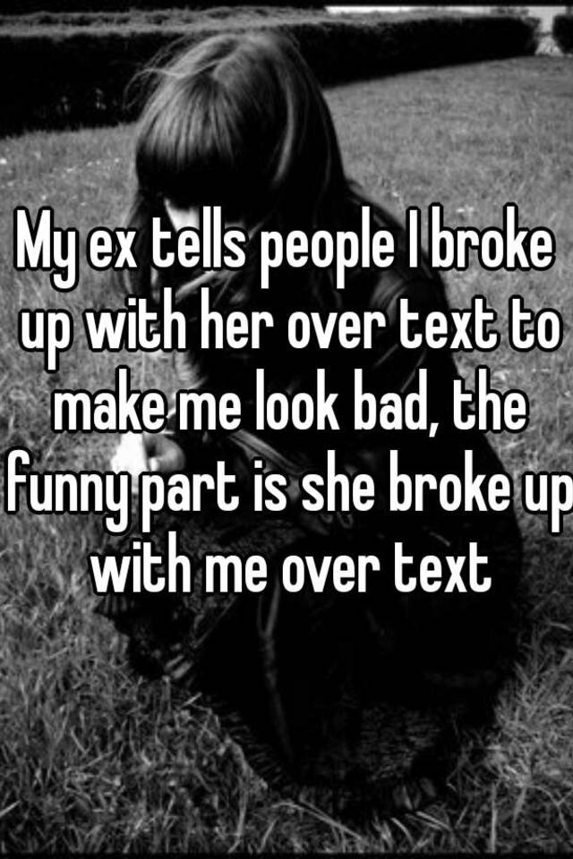 Up she me broke over text with What to