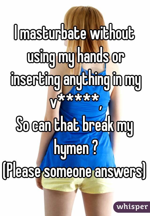 Masturbate without using hands