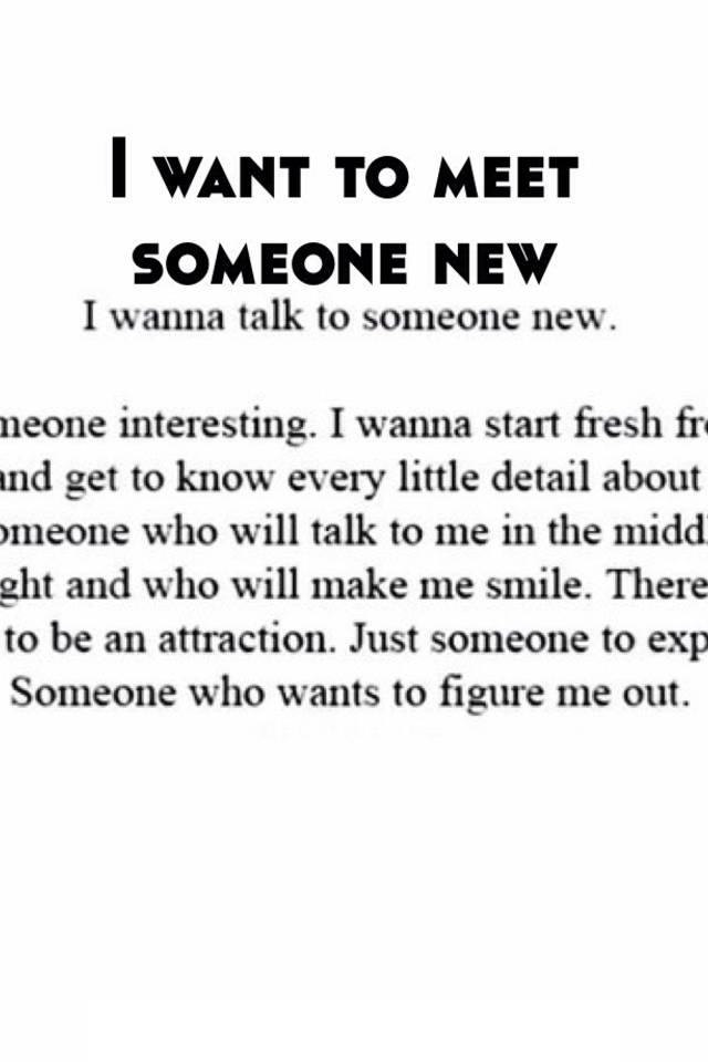 I Want To Meet Someone New