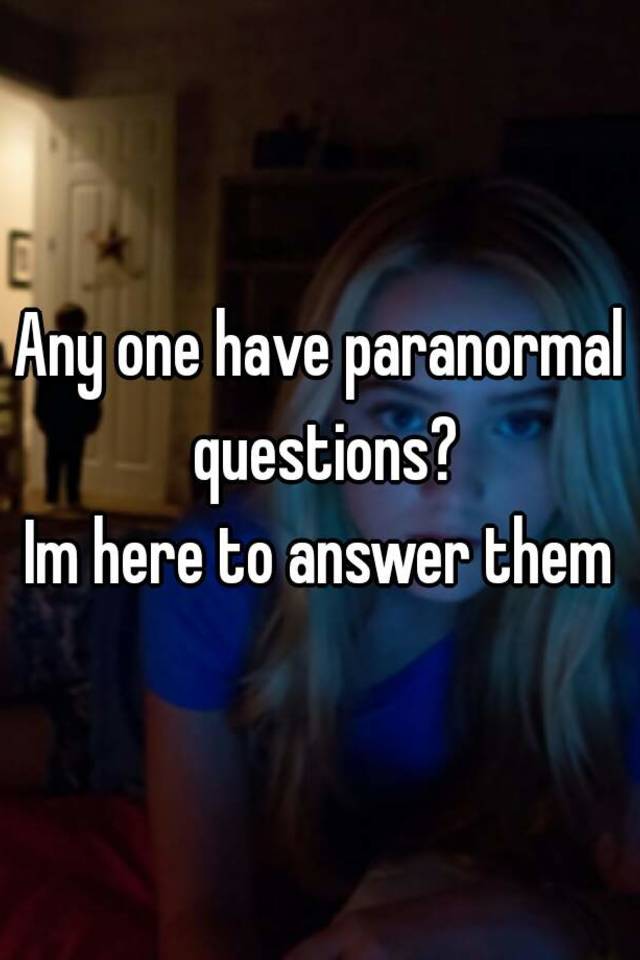 paranormal questions and answers