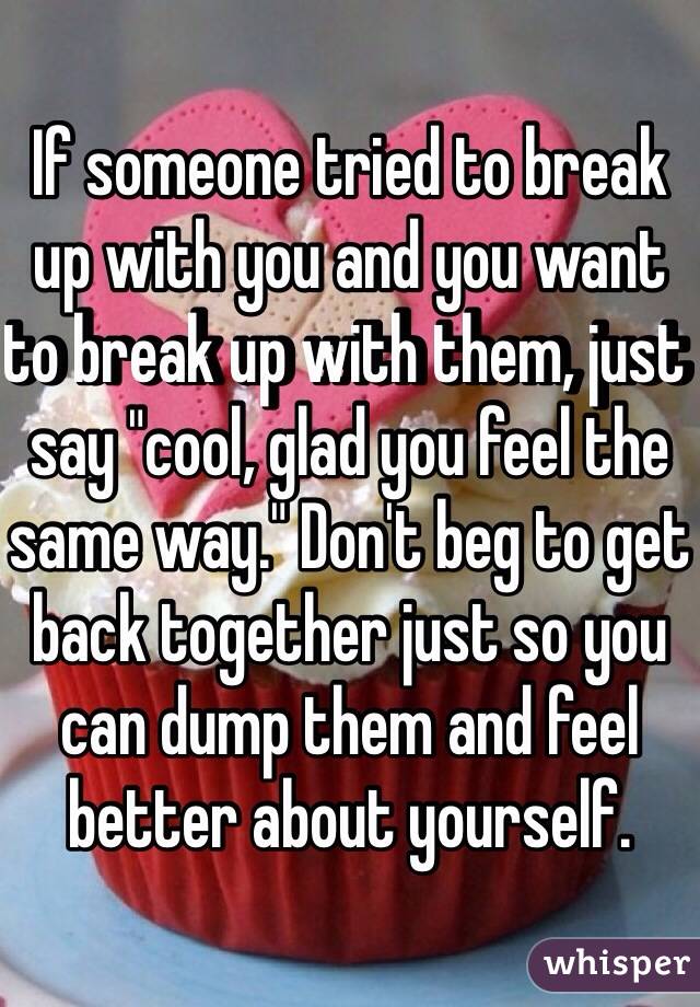 Things to say when someone breaks up with you
