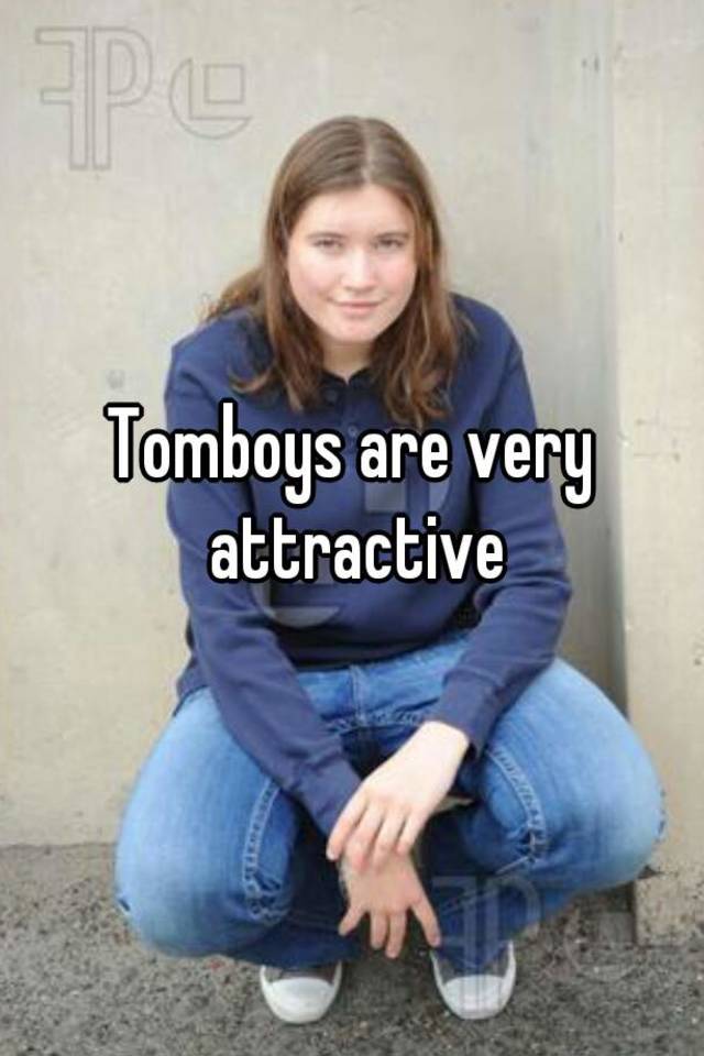Attractive tomboys why are Why Tomboys