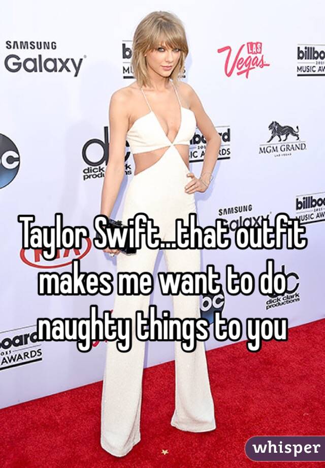 Swift naughty taylor Taylor Swift