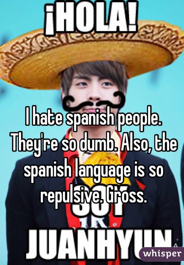 why are you so dumb in spanish