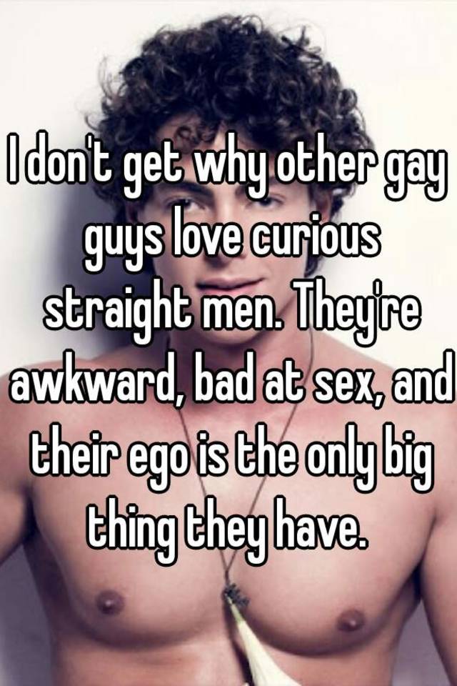 Curious straight guys