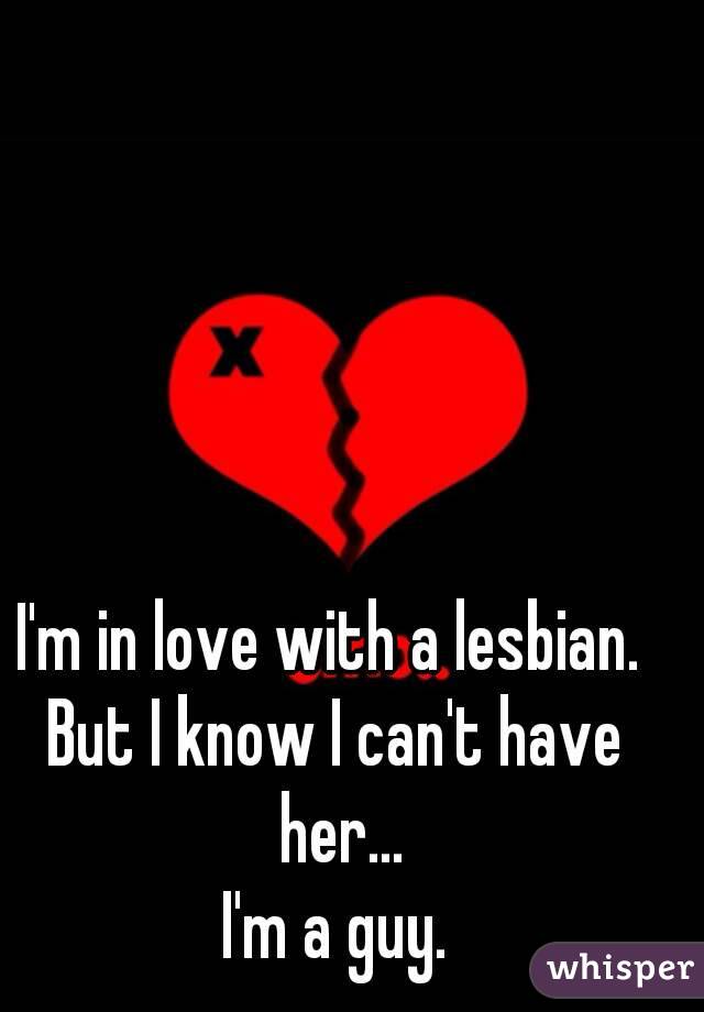 Love with a lesbian in im What It’s