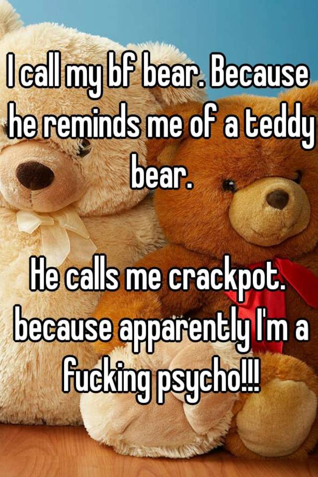 call my teddy bear