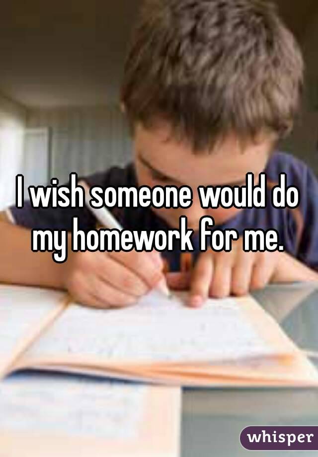 can you pay someone to do your homework