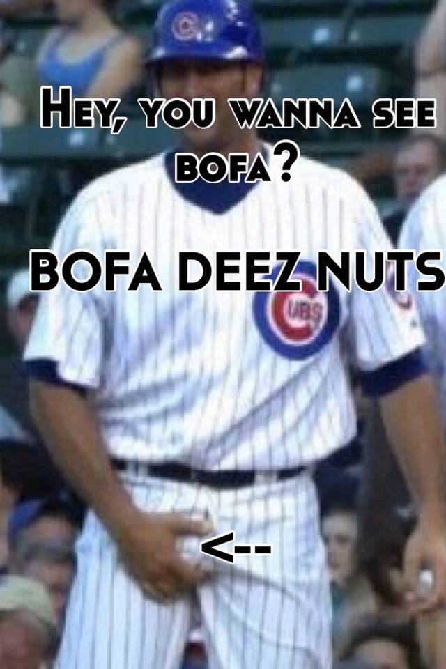 Hey You Wanna See Bofa Bofa Deez Nuts