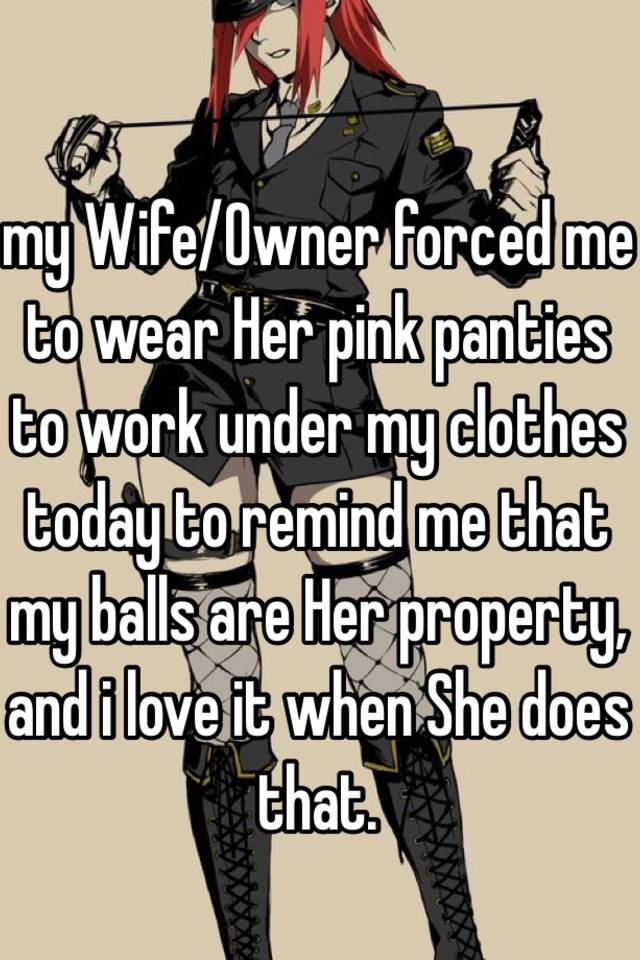 my Wife/Owner forced me to wear Her pink panties to work under my clothes t...
