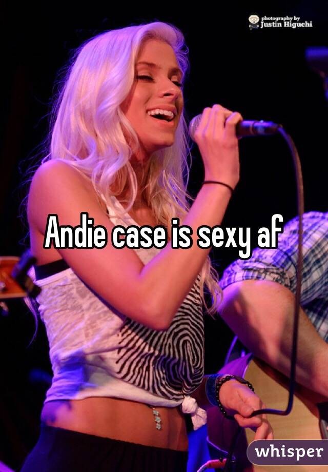 Andie case sexy