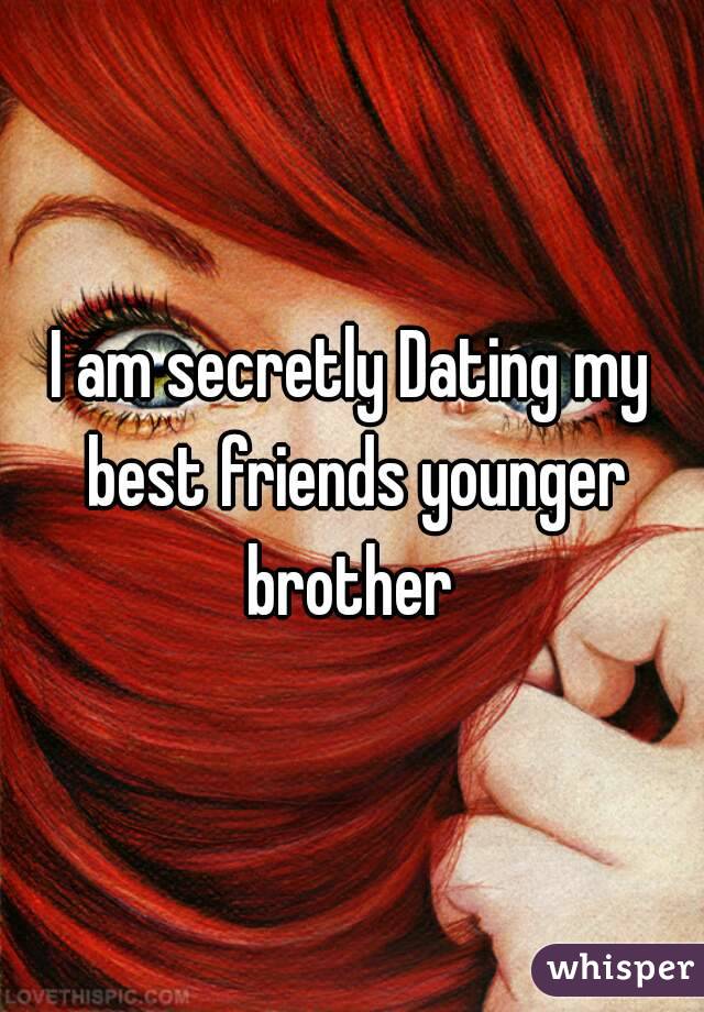 dating my best friends brother