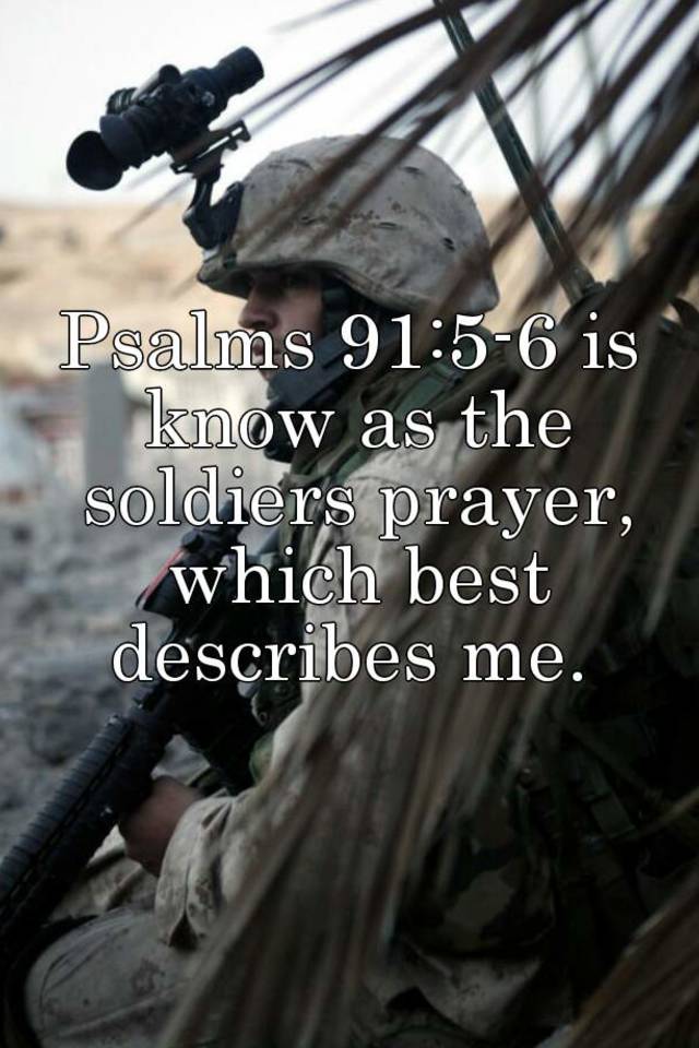 psalms-91-5-6-is-know-as-the-soldiers-prayer-which-best-describes-me