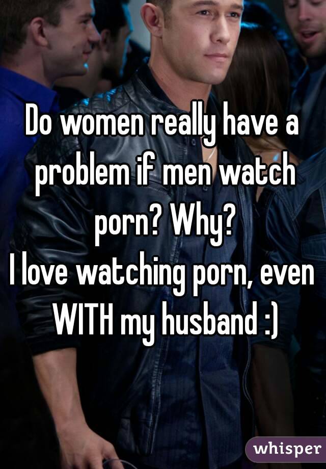 Husband Watches Porn Meme - Do women really have a problem if men watch porn? Why? I ...