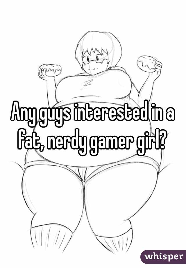 Fat gamer girl