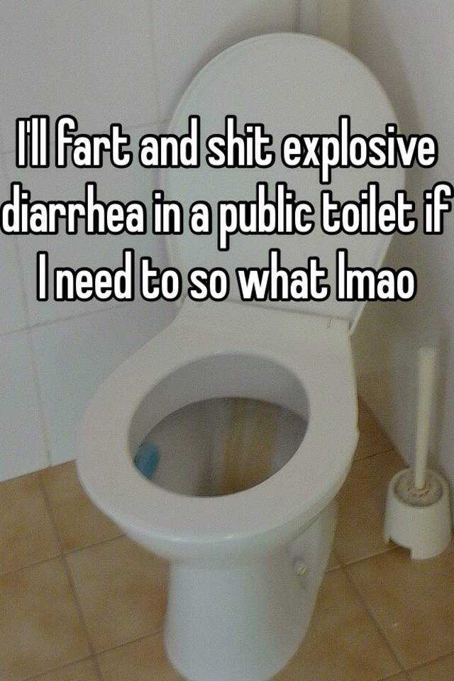 diarrhea public Explosive in