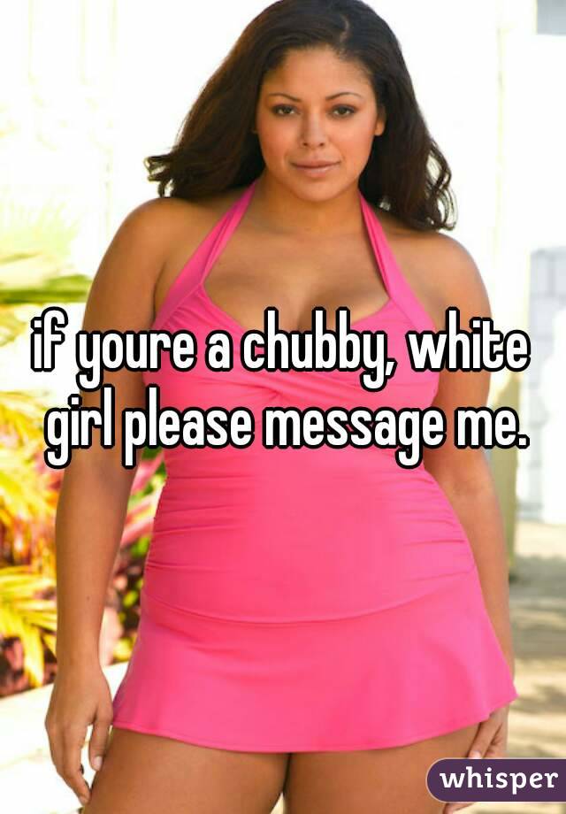 Chubby white girl