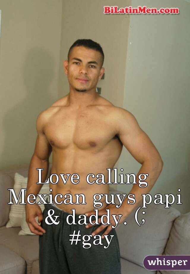 mexican amatuer daddy gay porn