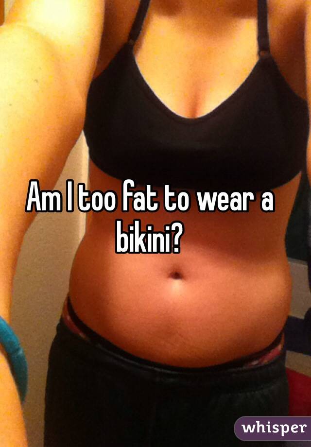 am-i-too-fat-to-wear-a-bikini