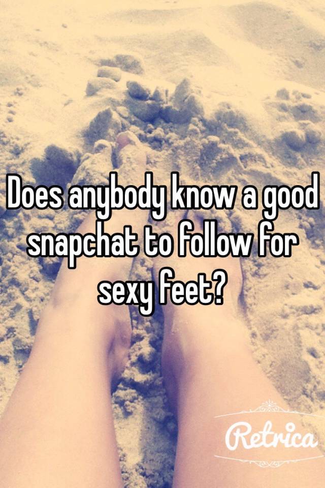 Snapchat feet How to