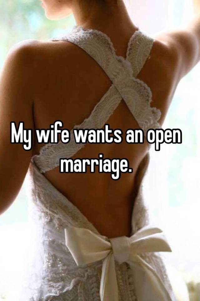 Wants open relationship wife 4 Women