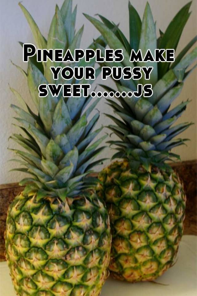 Pineapple In Pussy