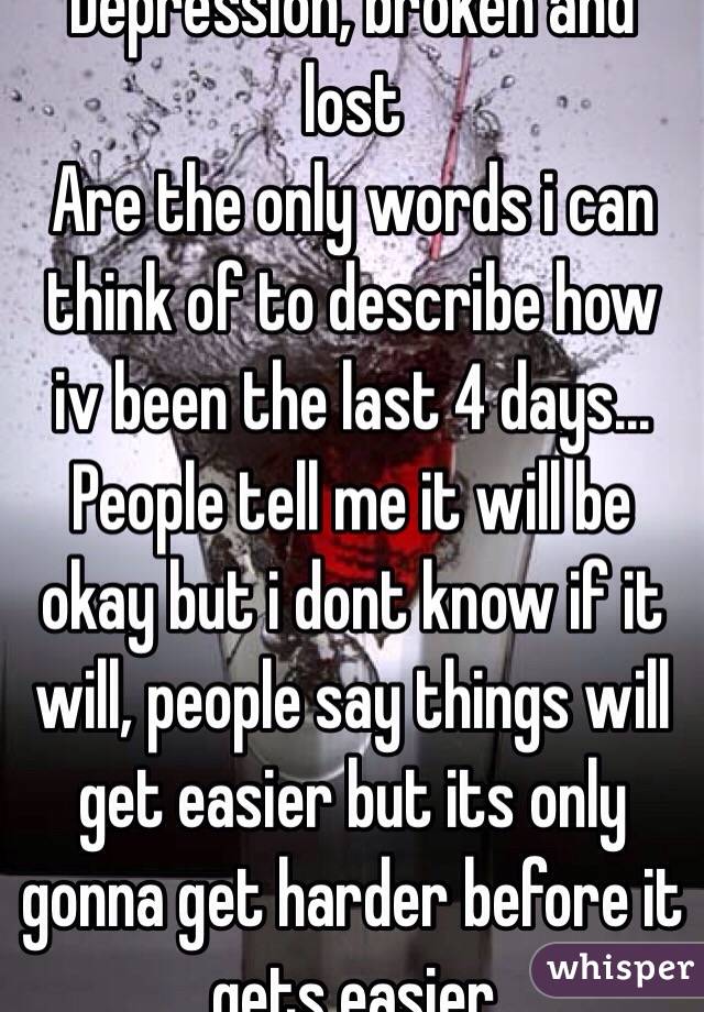 depression-broken-and-lost-are-the-only-words-i-can-think-of-to