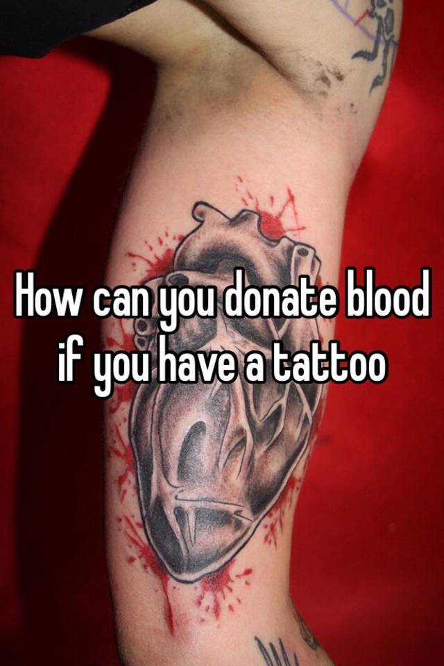 Can You Donate Blood If You Have A Tattoo Best Tattoo Ideas