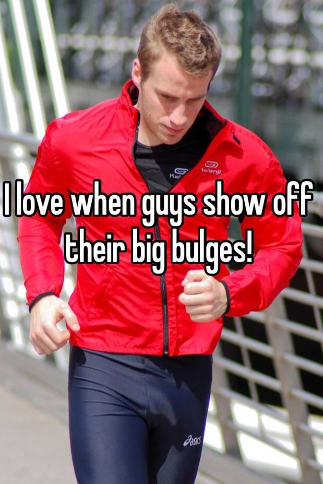 I Love When Guys Show Off Their Big Bulges