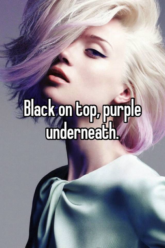 Black On Top Purple Underneath