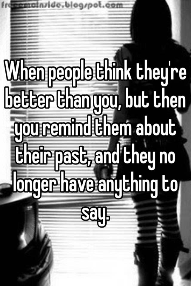 when-people-think-they-re-better-than-you-but-then-you-remind-them