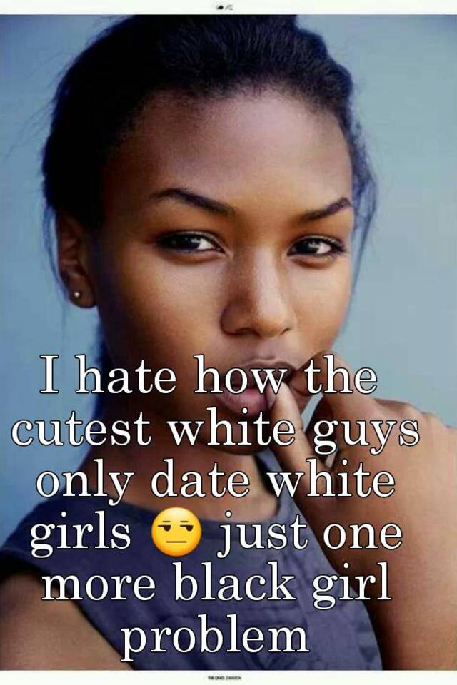 White girl girl chooses black guy
