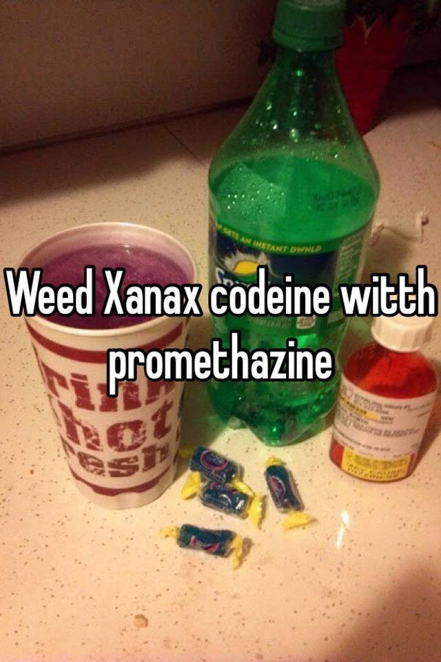 Codeine xanax promethazine and