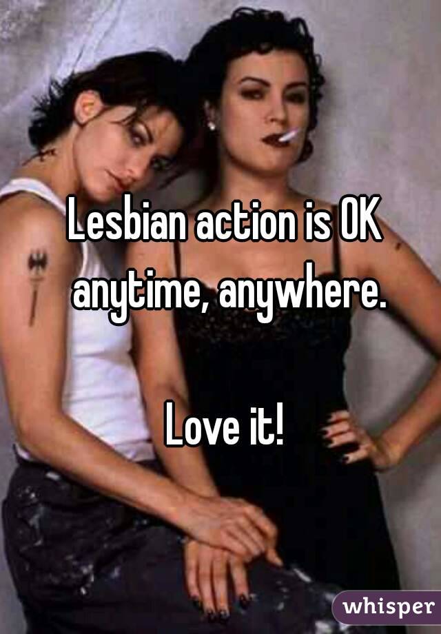 Lesbian Action Is Ok Anytime Anywhere Love It 