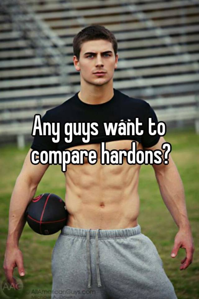 Any Guys Want To Compare Hardons