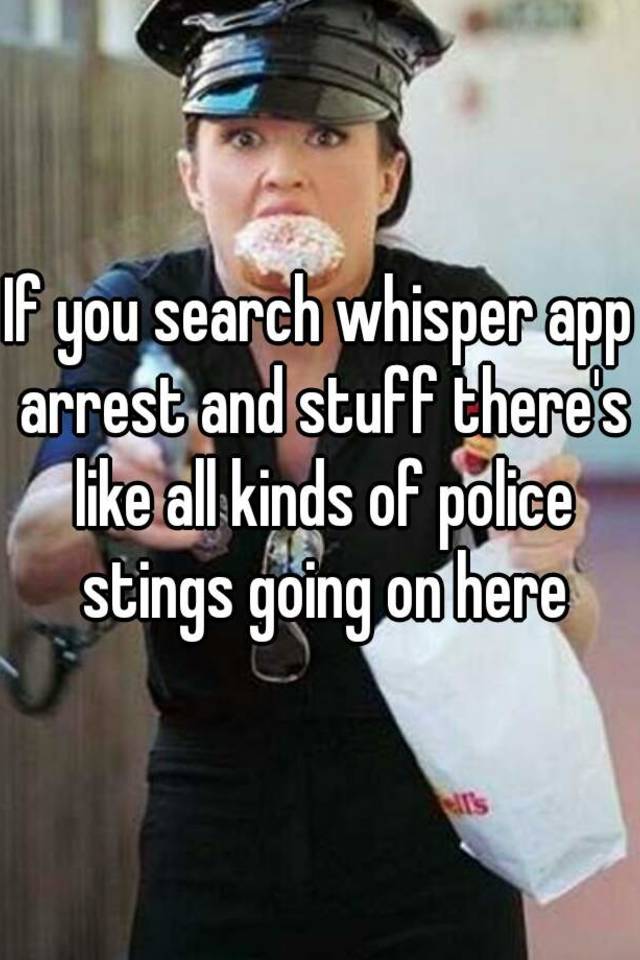 arrest whisper app