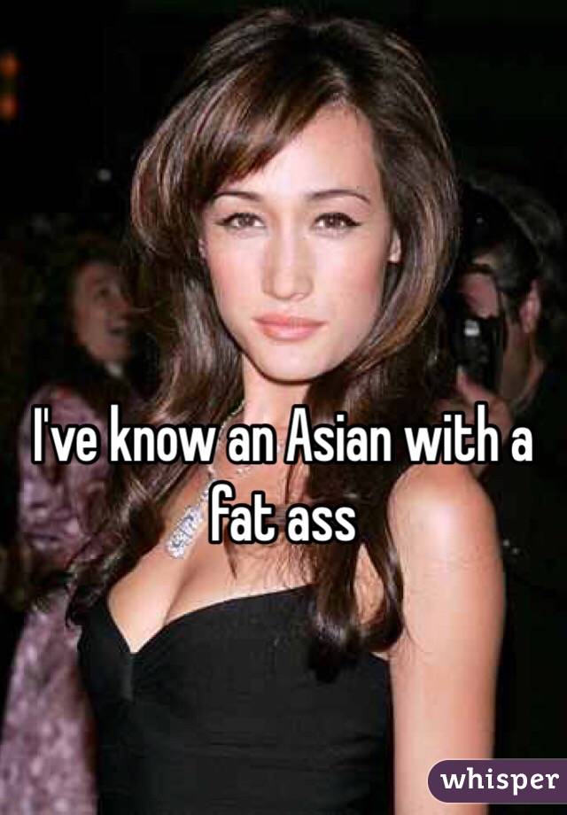Fat ass asian