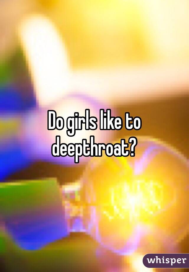 Doing deepthroat girls Video shows