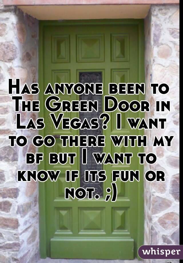 Has Anyone Been To The Green Door In Las Vegas I Want To Go