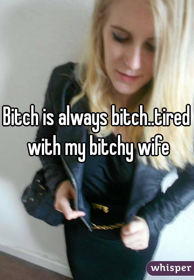 Bitchy wife is 5 Ways