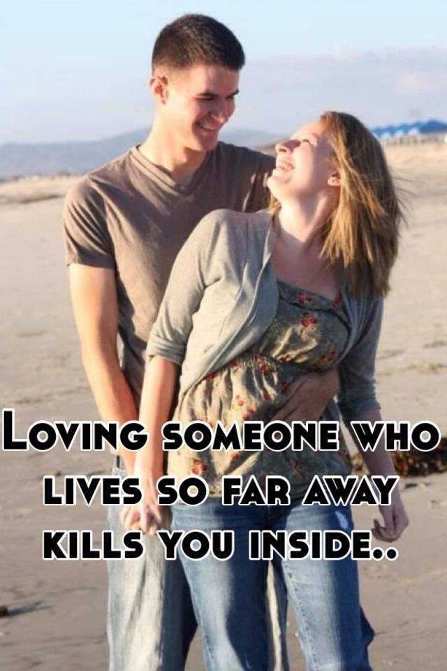 loving-someone-who-lives-so-far-away-kills-you-inside