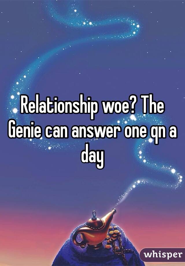 Relationship woe? The Genie can answer one qn a day