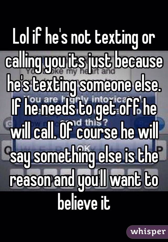 lol-if-he-s-not-texting-or-calling-you-its-just-because-he-s-texting