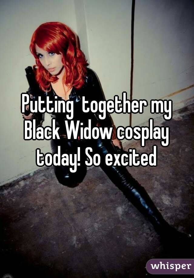 Putting  together my Black Widow cosplay  today! So excited 