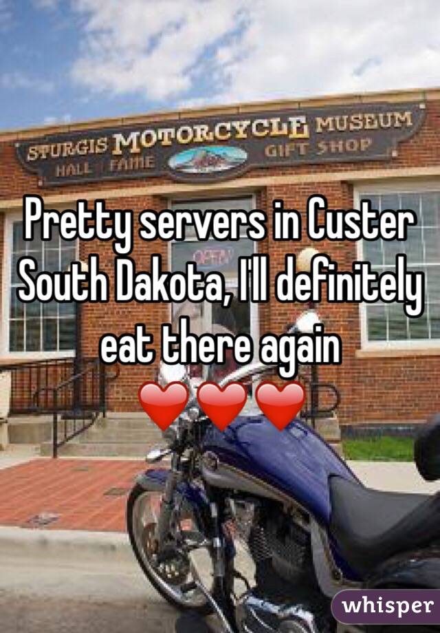 Pretty servers in Custer South Dakota, I'll definitely eat there again ❤️❤️❤️
