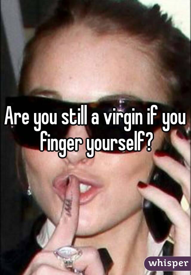 Can you finger yourself